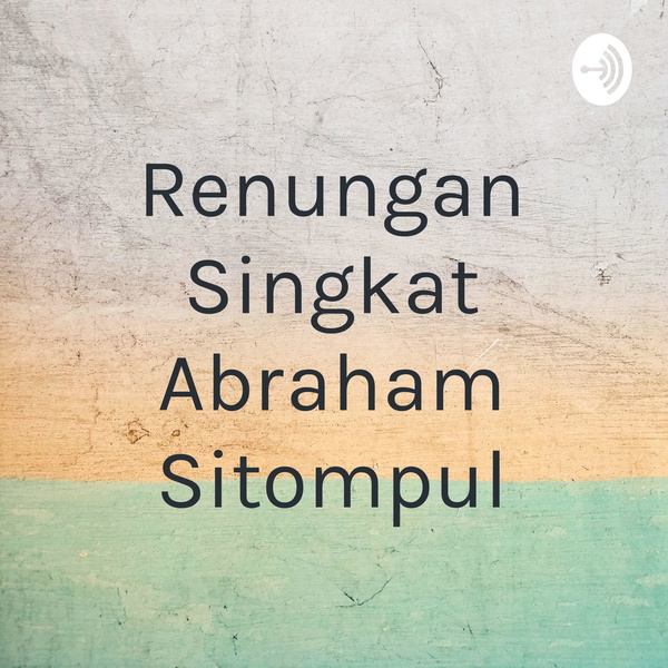 Artwork for Renungan Singkat Abraham Sitompul