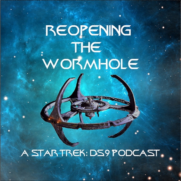 Artwork for Reopening the Wormhole: A Star Trek Deep Space Nine Podcast