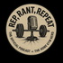 Rep, Rant, Repeat