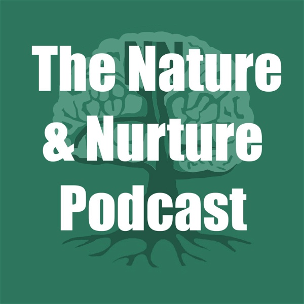 Artwork for The Nature & Nurture Podcast