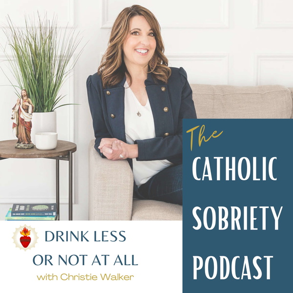Artwork for The Catholic Sobriety Podcast