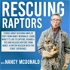 Rescuing Raptors: Stories About Birds of Prey Rescues