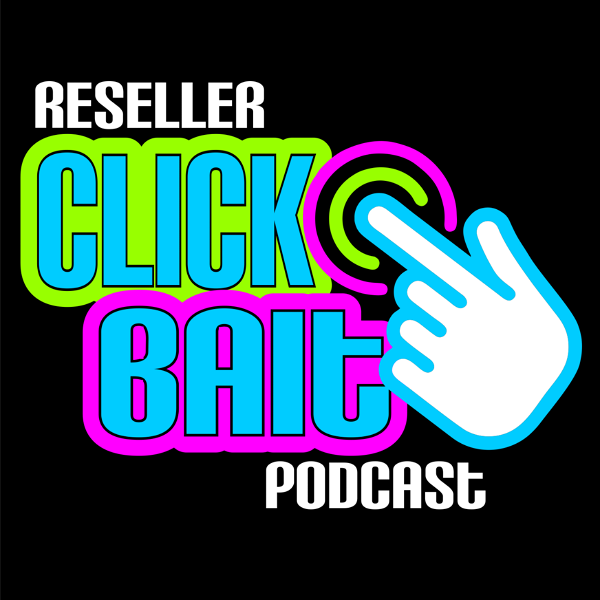 Artwork for Reseller Click Bait Podcast