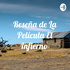 Reseña de La Película El Infierno
