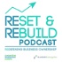 Reset & Rebuild Podcast
