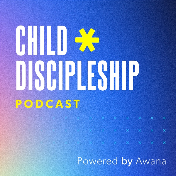 Artwork for The Child Discipleship Podcast