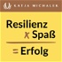 Resilienz x Spaß = Erfolg: Der Podcast mit Katja Michalek