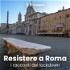 Resistere a Roma - I racconti del lockdown