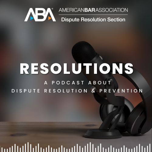 Artwork for Resolutions: A Podcast About Dispute Resolution and Prevention