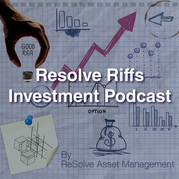 Artwork for Resolve Riffs Investment Podcast