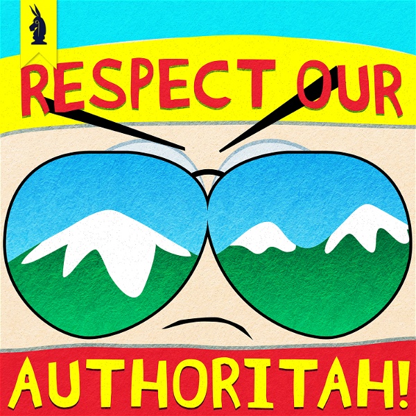 Artwork for Respect Our Authoritah! – A SOUTH PARK Podcast by Wisecrack