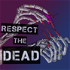 Respect The Dead