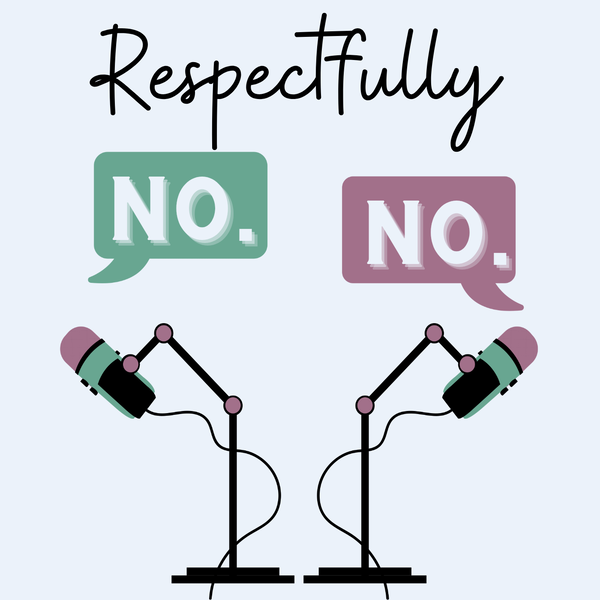 Artwork for Respectfully NO. Podcast