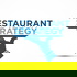 RESTAURANT STRATEGY