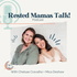 Rested Mamas Talk!