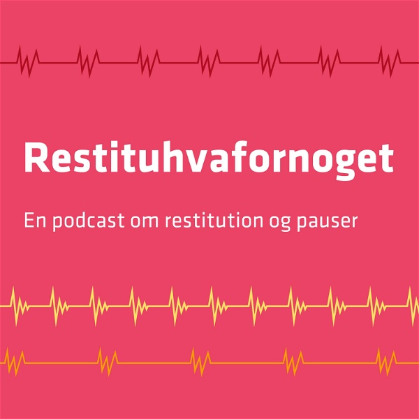 Artwork for Restituhvafornoget – En podcast om restitution og pausekultur