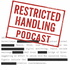 Restricted Handling Podcast
