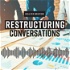 Restructuring Conversations