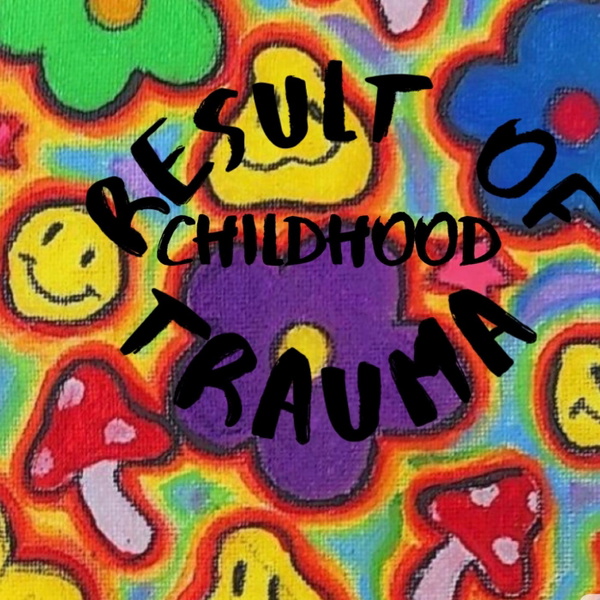 Artwork for Result of Childhood Trauma