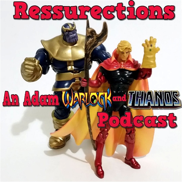 Artwork for Resurrections- An Adam Warlock and Thanos Podcast