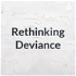Rethinking Deviance
