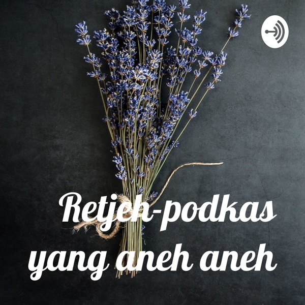 Artwork for RETJEH, podkas yang aneh aneh
