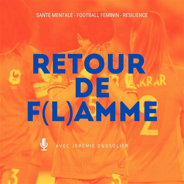 Artwork for Retour de flamme ~ Le podcast football féminin et santé mentale 🔥