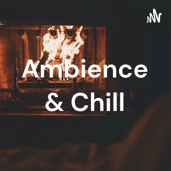 Artwork for Ambience & Chill