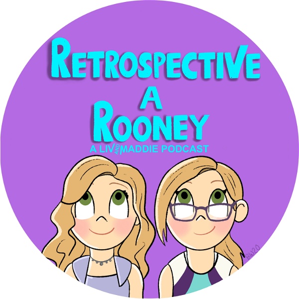 Artwork for Retrospective-a-Rooney: A Liv and Maddie Podcast