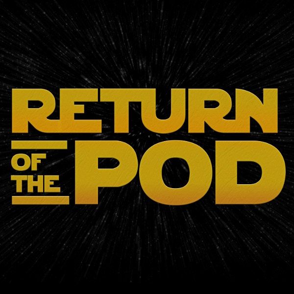 Artwork for Return of the Pod: A Podcast About Star Wars