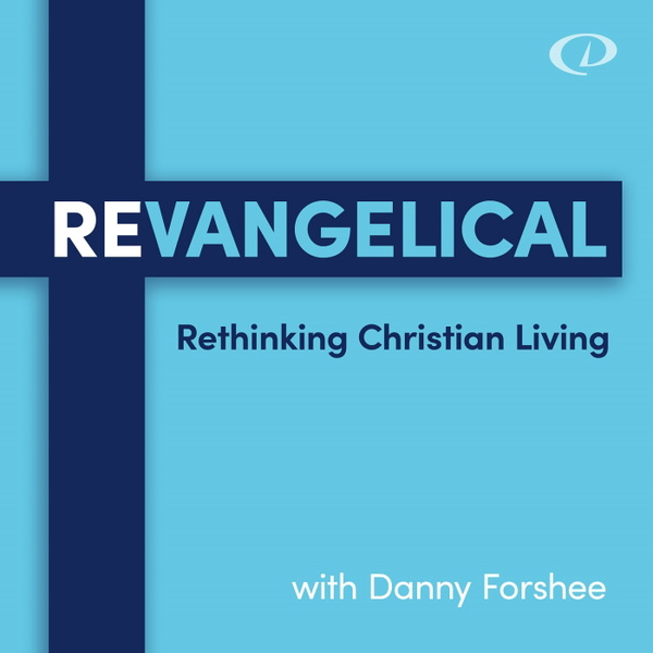 Artwork for REvangelical: Rethinking Christian Living