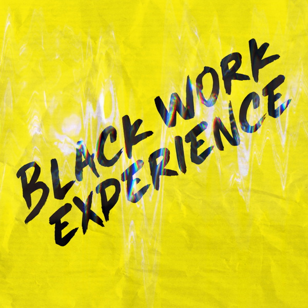 Artwork for Black Work Experience
