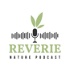 Reverie Nature Podcast
