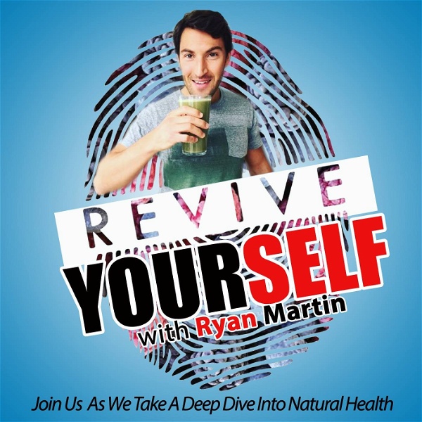 Artwork for Revive Yourself Podcast With Ryan Martin