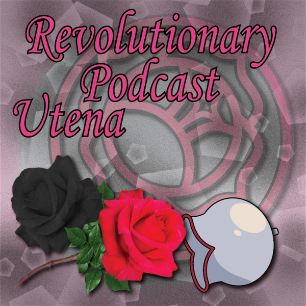 Artwork for Revolutionary Podcast Utena
