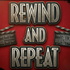Rewind and Repeat