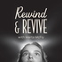 Rewind and Revive