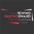 Rewind Fast Forward