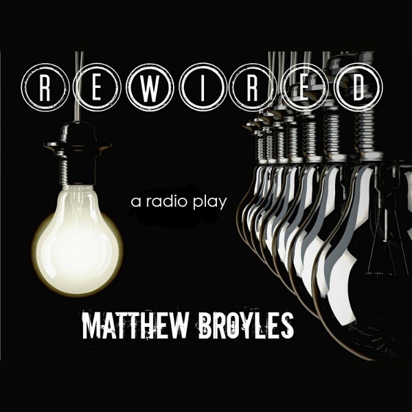 Artwork for Rewired: a radio play
