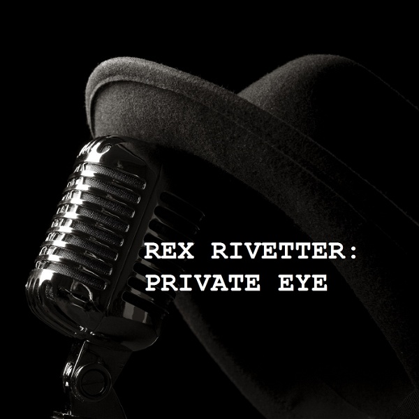 Artwork for Rex Rivetter: Private Eye