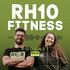 RH10 Fitness Podcast