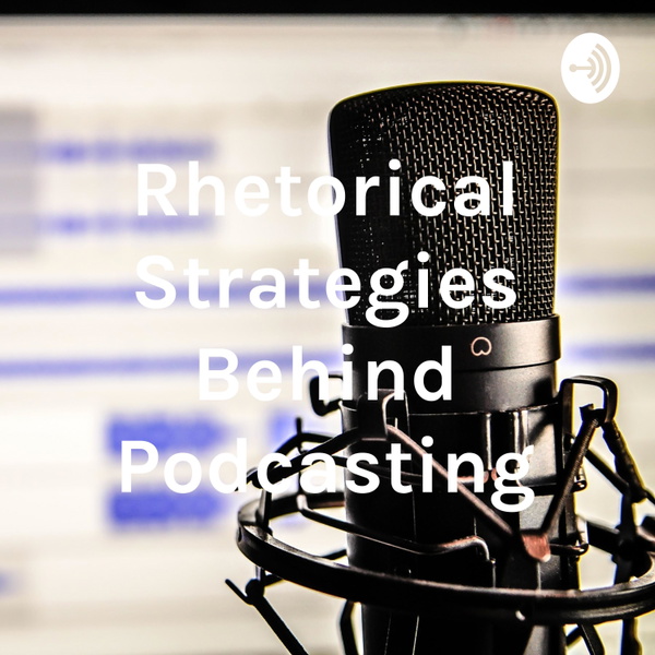 Artwork for Rhetorical Strategies Behind Podcasting