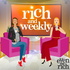 Rich and Weekly