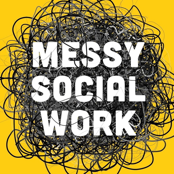 Artwork for Messy Social Work