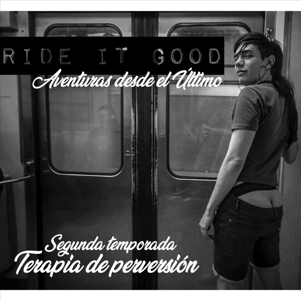 Artwork for Ride It Good: Aventuras desde el Último