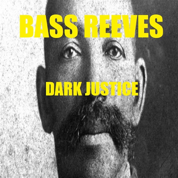 Artwork for Bass Reeves Dark Justice