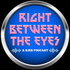 Right Between The Eyes Podcast