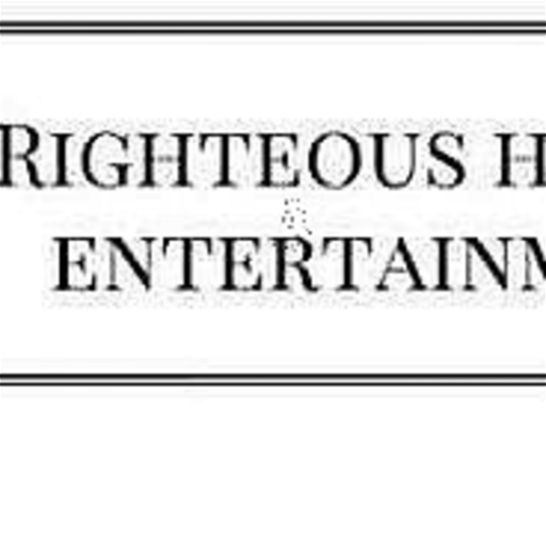 Artwork for RIGHTEOUS HUSTLE Entertainment "Entertain, Inform, Inspire"