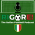 Rigore! - The Italian Football Podcast