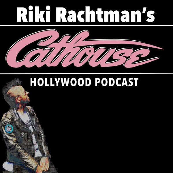 Artwork for Riki Rachtman's Cathouse Hollywood Podcast